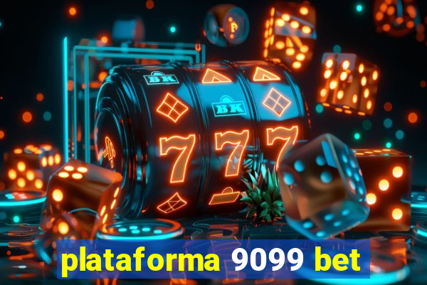 plataforma 9099 bet